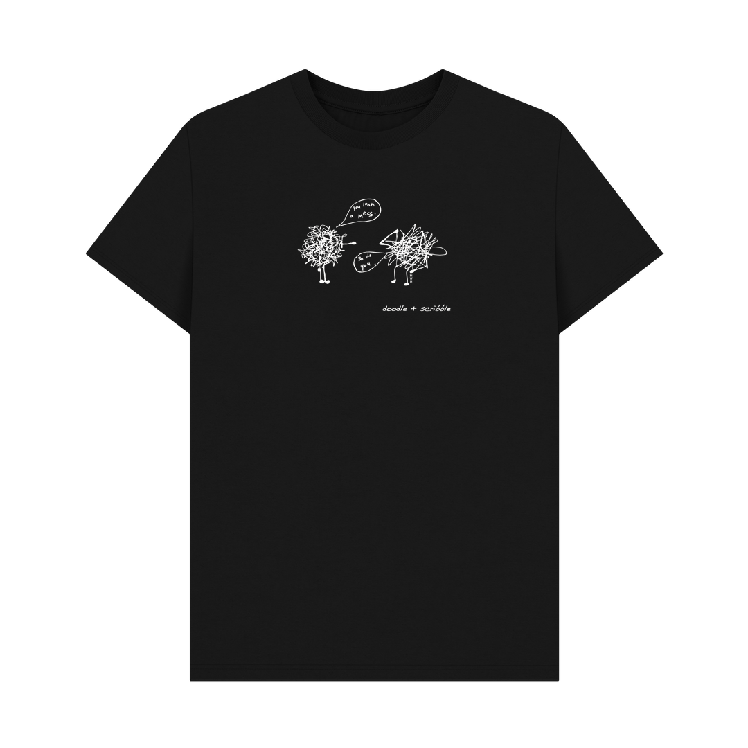 Black You Look a Mess graphic t-shirt featuring Doodle and Scribble
