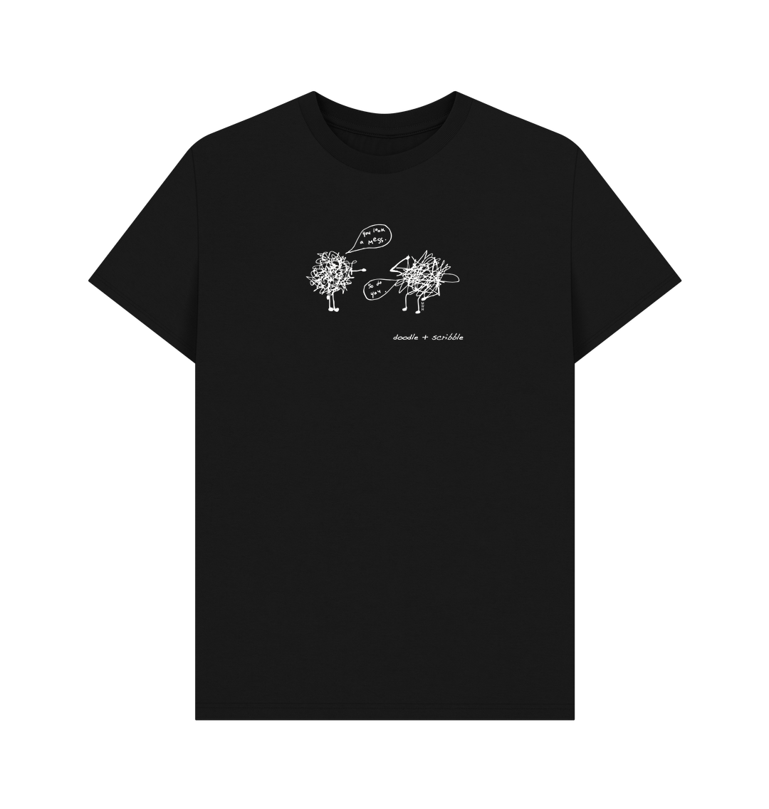 Black You Look a Mess graphic t-shirt featuring Doodle and Scribble