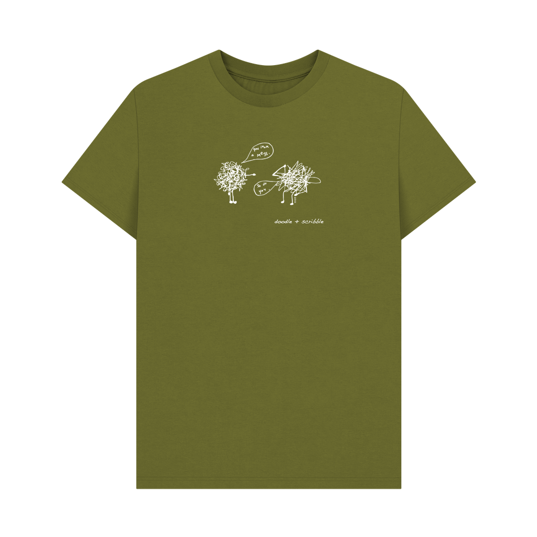 Moss Green You Look a Mess graphic t-shirt featuring Doodle and Scribble
